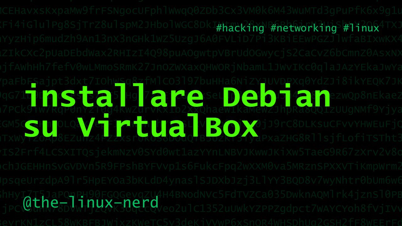 GNU/Linux: installare Debian su VirtualBox